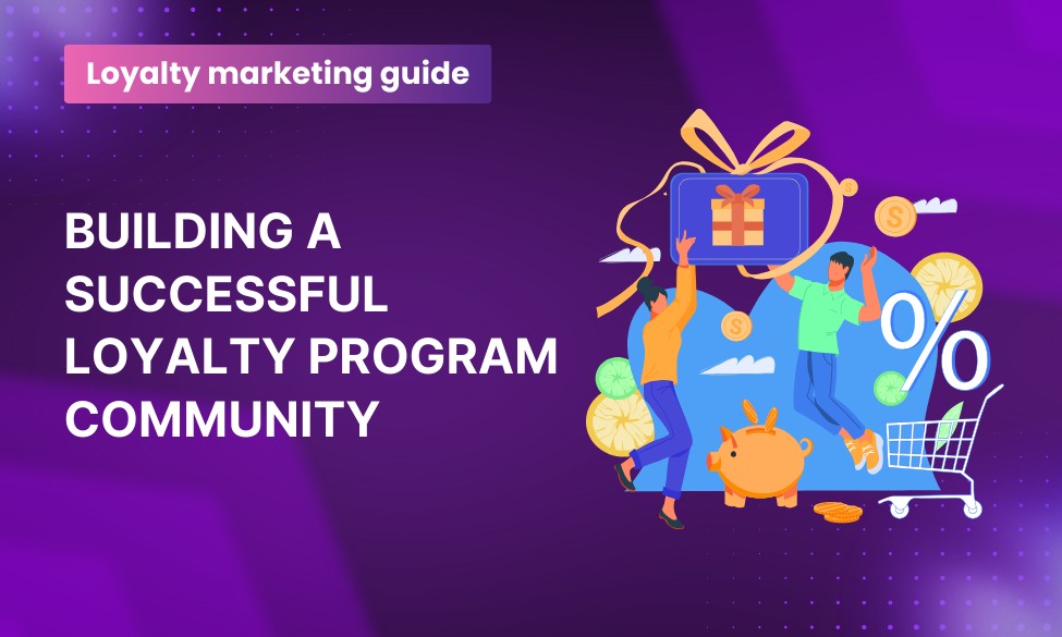 How to Build a Loyal Customer Community