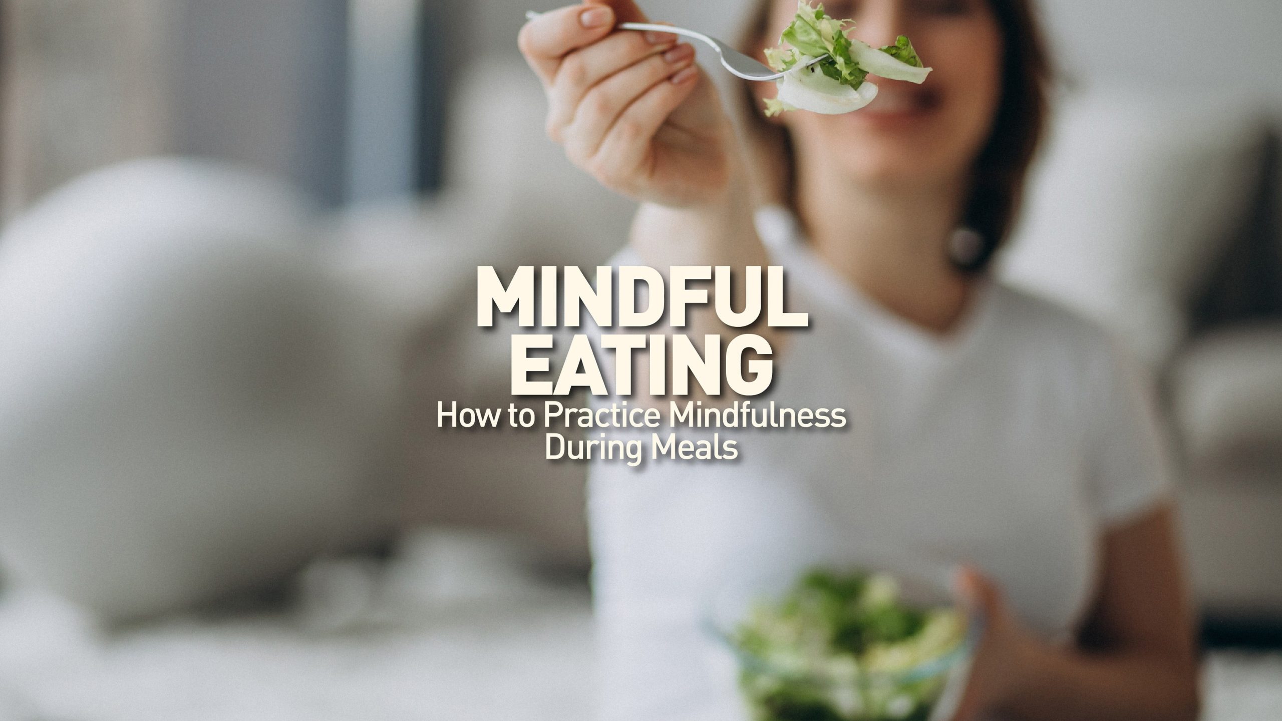 The Art of Mindful Eating for Better Digestion